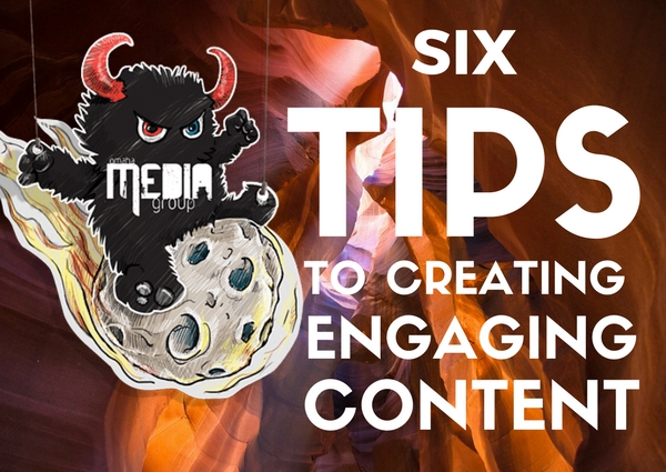 6 Tips To Create More Engaging Content