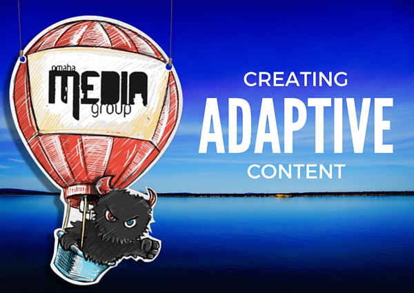 Why Should You Focus More On Creation Of Adaptive Content?