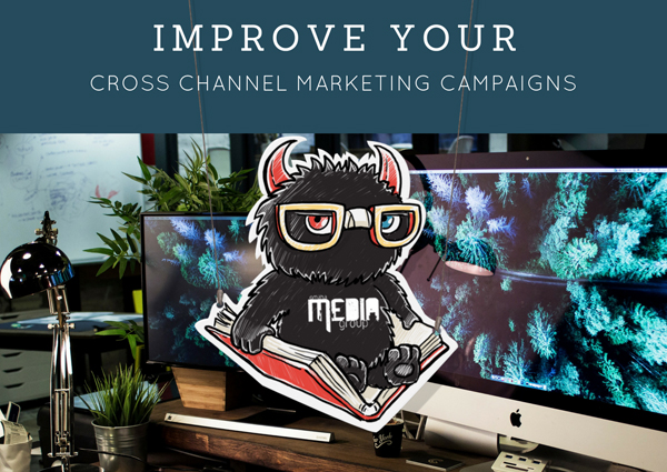 How can You Improve Your Cross-Channel Marketing Campaigns?