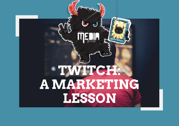 Twitch: It’s actually a marketing lesson.