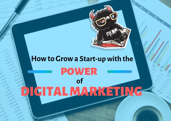 How to grow a start-up with the power of digital marketing