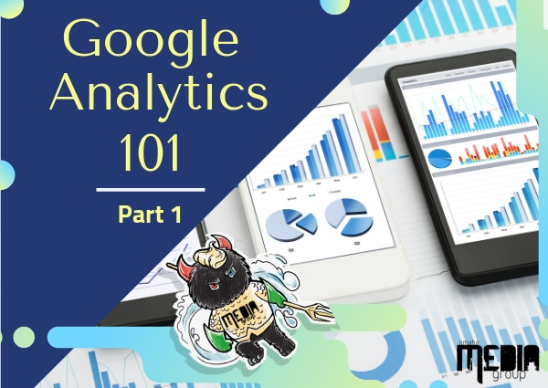 PART 1: Google Analytics 101