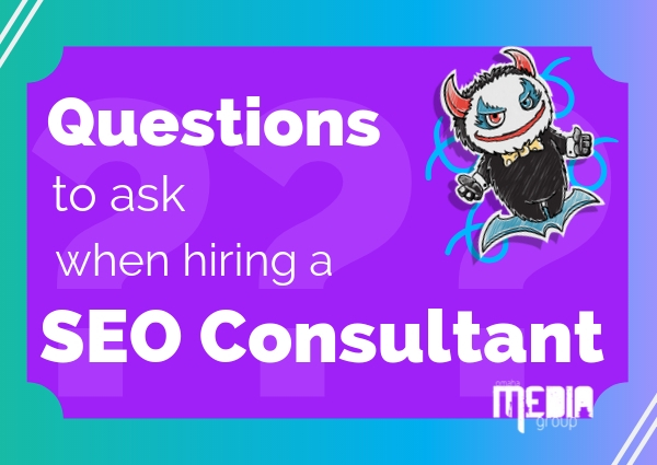 Six questions to ask when hiring an SEO Consultant