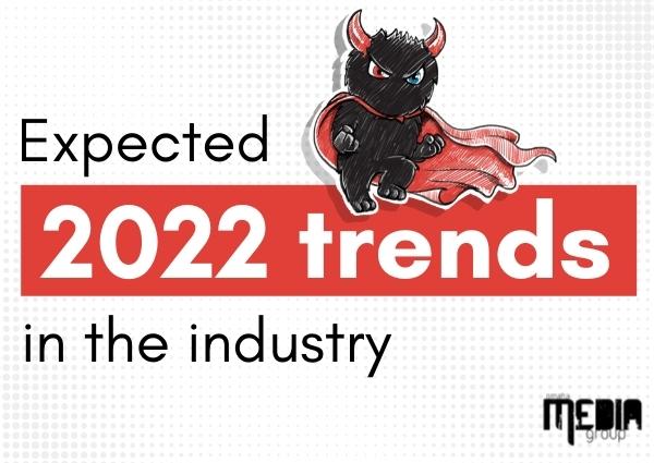 Expected 2022 trends in the industry