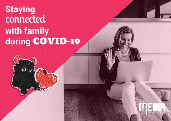 Staying connected with family during COVID-19