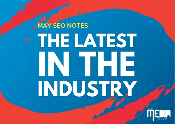 May SEO Notes- The latest in the industry