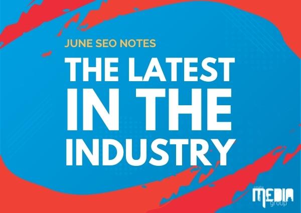 June 2022 SEO Notes - The Latest In The Industry