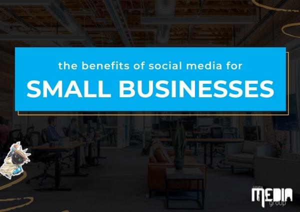 The benefits of social media marketing for small businesses