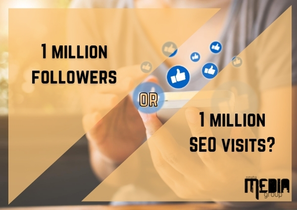 Which would you pick: One million followers or one million SEO visits?