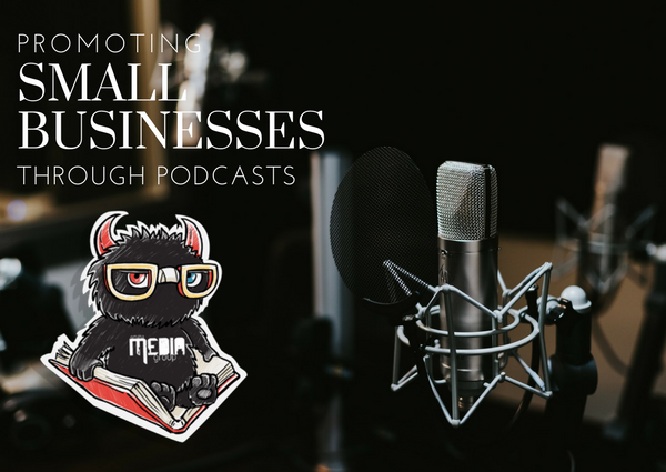 How to Promote Small Businesses Through Podcasts
