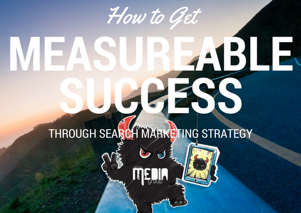 How to Get Measurable Success through Your Search Marketing Strategies