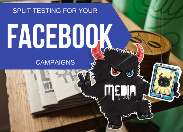 Things to Split Test in Your Facebook Advertising Campaign