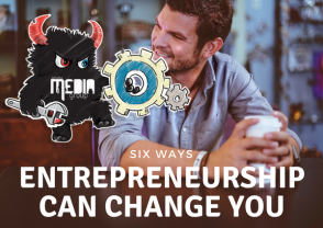 6 Ways Entrepreneurship Can Change You