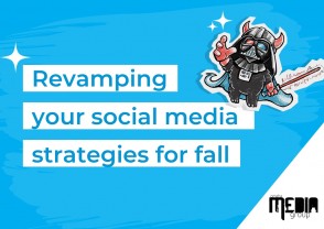 Revamping your social media strategies for fall