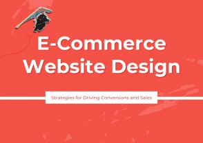 E-commerce website design: Strategies for driving conversions and sales
