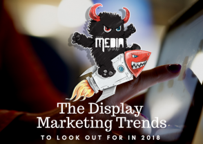 The Display Marketing Trends To Look Out For In 2018
