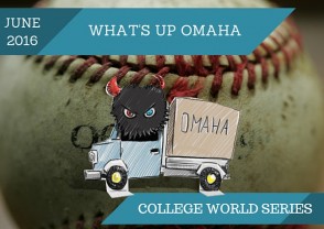 What’s Up Omaha? College World Series 2016