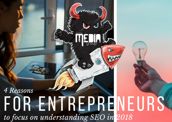 4 Reasons for Entrepreneurs to Focus on Understanding SEO in 2018